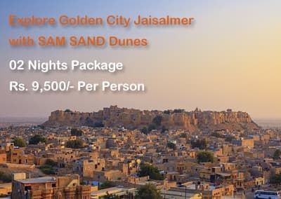 Explore Golden City - Jaisalmer with the SAM SAND Dunes 02 Nights Package